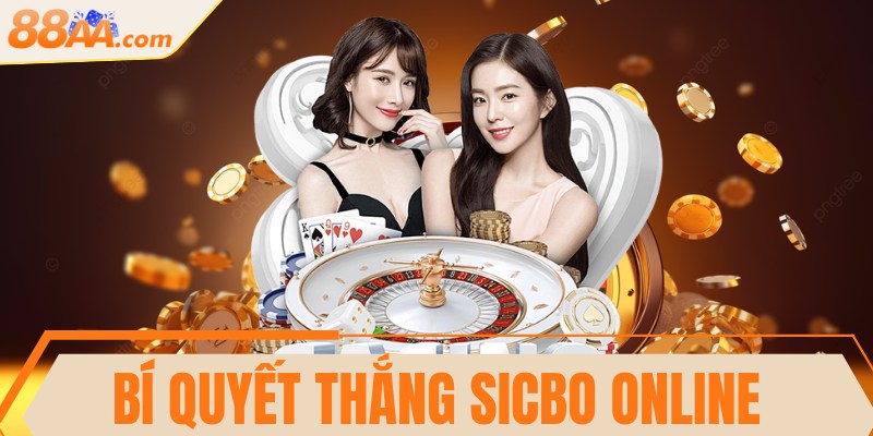 Bí quyết thắng Sicbo online trước mọi đối thủ dễ dàng