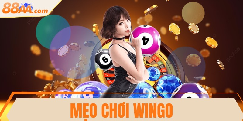 Mẹo chơi Wingo hiệu quả thắng nhanh như cao thủ